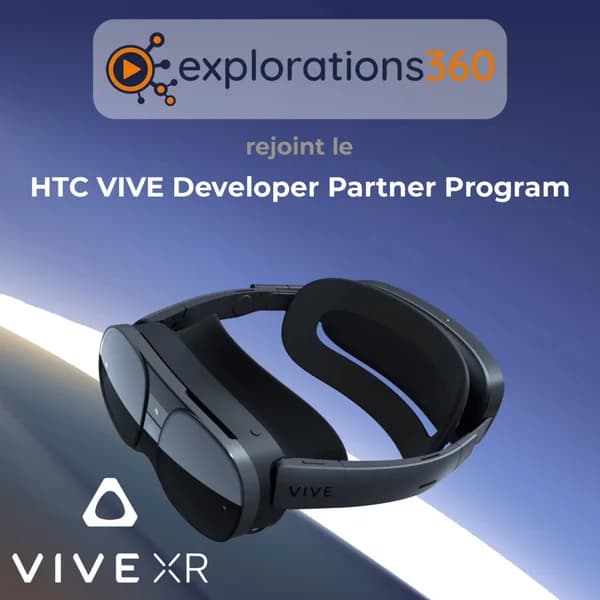 explorations360 partenaire HTC VIVE Developer Partner Program